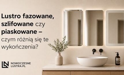 lustro piaskowane, szlifowany i fazowane